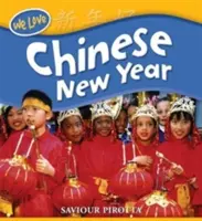 Nous aimons les festivals : Le Nouvel An chinois - We Love Festivals: Chinese New Year