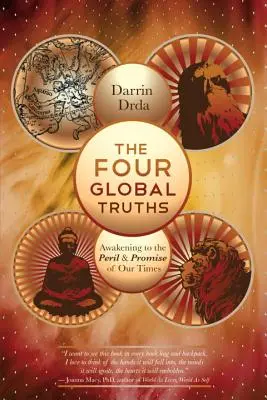 Les quatre vérités globales : S'éveiller au péril et à la promesse de notre époque - The Four Global Truths: Awakening to the Peril and Promise of Our Times