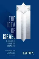 L'idée d'Israël : Une histoire de pouvoir et de savoir - The Idea of Israel: A History of Power and Knowledge