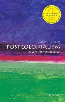 Postcolonialisme : Une très courte introduction - Postcolonialism: A Very Short Introduction