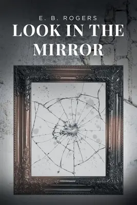 Regarder dans le miroir - Look in the Mirror