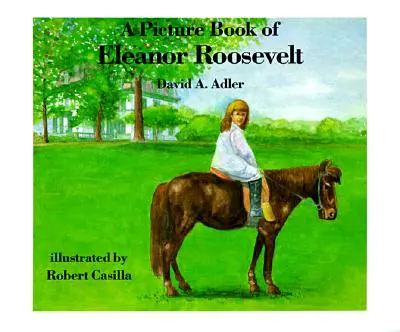 Un livre d'images d'Eleanor Roosevelt - A Picture Book of Eleanor Roosevelt