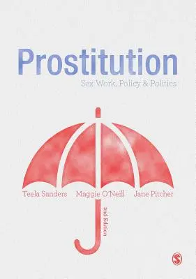 Prostitution : Travail du sexe, politique et politique - Prostitution: Sex Work, Policy & Politics