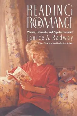 Lire la romance : Femmes, patriarcat et littérature populaire - Reading the Romance: Women, Patriarchy, and Popular Literature