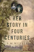 Son histoire en quatre siècles - Her Story in Four Centuries