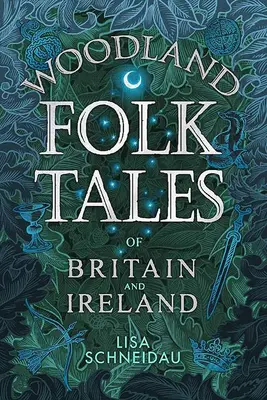 Contes populaires forestiers de Grande-Bretagne et d'Irlande - Woodland Folk Tales of Britain and Ireland