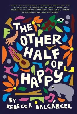 L'autre moitié du bonheur : (roman de classe moyenne pour les 9-12 ans, livre bilingue pour préadolescents) - The Other Half of Happy: (Middle Grade Novel for Ages 9-12, Bilingual Tween Book)
