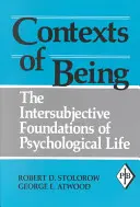 Contextes de l'être : Les fondements intersubjectifs de la vie psychologique - Contexts of Being: The Intersubjective Foundations of Psychological Life