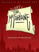 L'art de Todd McFarlane : Le diable est dans les détails - The Art of Todd McFarlane: The Devil's in the Details