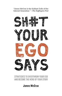 Ce que dit votre ego - Sh#t Your Ego Says