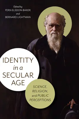 L'identité à l'ère de la laïcité : science, religion et perceptions publiques - Identity in a Secular Age: Science, Religion, and Public Perceptions