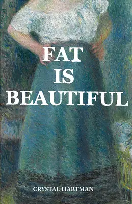 La graisse est belle - Fat Is Beautiful