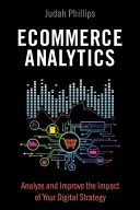 L'analyse du commerce électronique : Analyser et améliorer l'impact de votre stratégie numérique - Ecommerce Analytics: Analyze and Improve the Impact of Your Digital Strategy