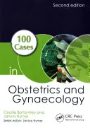 100 cas d'obstétrique et de gynécologie - 100 Cases in Obstetrics and Gynaecology