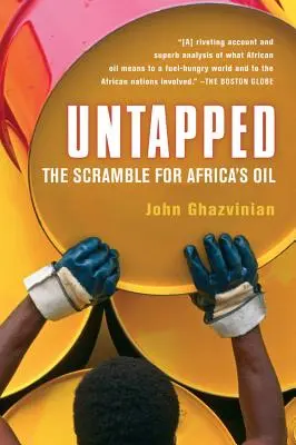 Non exploité : La course au pétrole africain - Untapped: The Scramble for Africa's Oil
