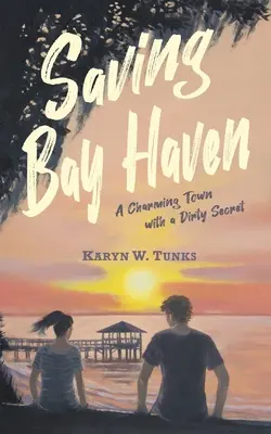 Sauver Bay Haven : Une ville charmante avec un sale secret - Saving Bay Haven: A Charming Town with a Dirty Secret