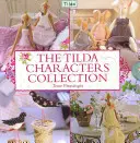 La collection des personnages de Tilda - The Tilda Characters Collection