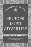 Murder Must Advertise - Le meilleur du roman policier classique - Murder Must Advertise - Classic crime fiction at its best