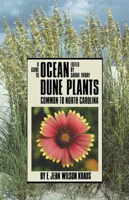 Guide des plantes des dunes océaniques communes à la Caroline du Nord - Guide to Ocean Dune Plants Common to North Carolina