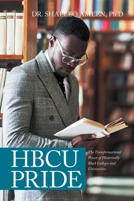 Hbcu Pride : Le pouvoir de transformation des collèges et universités historiquement noirs - Hbcu Pride: The Transformational Power of Historically Black Colleges and Universities