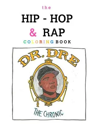 Le livre de coloriage du hip-hop et du rap - The Hip-Hop and Rap Coloring Book