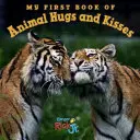 Mon premier livre de câlins et de baisers d'animaux - My First Book of Animal Hugs and Kisses