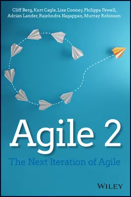Agile 2 : La prochaine itération d'Agile - Agile 2: The Next Iteration of Agile