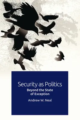 La sécurité en tant que politique : Au-delà de l'état d'exception - Security as Politics: Beyond the State of Exception