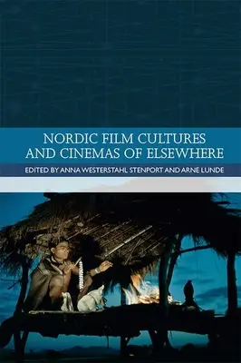 Cultures cinématographiques nordiques et cinémas d'ailleurs - Nordic Film Cultures and Cinemas of Elsewhere