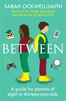 Entre - Un guide pour les parents d'enfants de huit à treize ans - Between - A guide for parents of eight to thirteen-year-olds