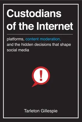 Les gardiens de l'internet : Plateformes, modération de contenu et décisions cachées qui façonnent les médias sociaux - Custodians of the Internet: Platforms, Content Moderation, and the Hidden Decisions That Shape Social Media