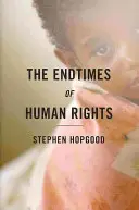 La fin des temps des droits de l'homme - The Endtimes of Human Rights