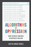 Algorithmes d'oppression : Comment les moteurs de recherche renforcent le racisme - Algorithms of Oppression: How Search Engines Reinforce Racism