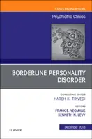 Borderline Personality Disorder, un numéro de Psychiatric Clinics of North America, 41 - Borderline Personality Disorder, an Issue of Psychiatric Clinics of North America, 41