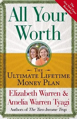 Tout ce que vous valez : L'ultime plan d'épargne à vie - All Your Worth: The Ultimate Lifetime Money Plan