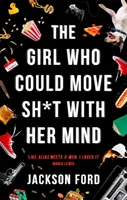 Girl Who Could Move Sh*t With Her Mind - « Like Alias meets X-Men » (La fille qui pouvait faire bouger les choses avec son esprit) - Girl Who Could Move Sh*t With Her Mind - 'Like Alias meets X-Men'