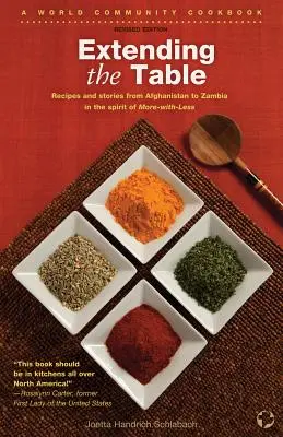 Élargir la table : Recettes et histoires de l'Afghanistan à la Zambie dans l'esprit du « plus avec moins ». - Extending the Table: Recipes and Stories from Afghanistan to Zambia in the Spirit of More-With-Less