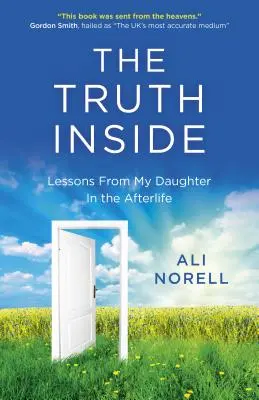 The Truth Inside : Les leçons de ma fille dans l'au-delà - The Truth Inside: Lessons from My Daughter in the Afterlife