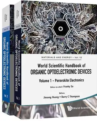 World Scientific Handbook of Organic Optoelectronic Devices (Volumes 1 & 2) (Manuel scientifique mondial des dispositifs optoélectroniques organiques) - World Scientific Handbook of Organic Optoelectronic Devices (Volumes 1 & 2)