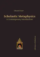 Métaphysique scolastique : Une introduction contemporaine - Scholastic Metaphysics: A Contemporary Introduction