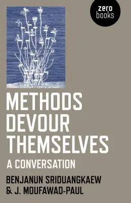 Les méthodes se dévorent elles-mêmes : Une conversation - Methods Devour Themselves: A Conversation