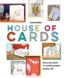 Le château de cartes : Projets étape par étape pour de magnifiques cartes de vœux faites à la main - House of Cards: Step-By-Step Projects for Beautiful Handmade Greetings Cards