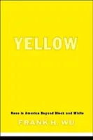 Jaune : La race en Amérique au-delà du noir et du blanc - Yellow: Race in America Beyond Black and White