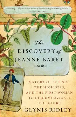 La découverte de Jeanne Baret : une histoire de science, de haute mer et de la première femme à avoir fait le tour du monde - The Discovery of Jeanne Baret: A Story of Science, the High Seas, and the First Woman to Circumnavigate the Globe