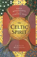 L'esprit celtique : Méditations quotidiennes pour l'année qui commence - The Celtic Spirit: Daily Meditations for the Turning Year