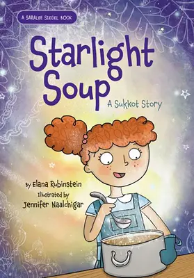 Soupe à la lumière des étoiles : Une histoire de Souccot - Starlight Soup: A Sukkot Story