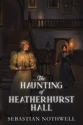 La hantise de Heatherhurst Hall - The Haunting of Heatherhurst Hall