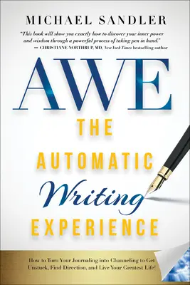L'expérience de l'écriture automatique (AWE) : L'expérience de l'écriture automatique (AWE) : Comment transformer votre journal en channeling pour vous débloquer, trouver une direction et vivre votre plus belle vie ! - The Automatic Writing Experience (AWE): How to Turn Your Journaling into Channeling to Get Unstuck, Find Direction, and Live Your Greatest Life!