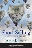 La vente à découvert : Trouver des idées de vente à découvert peu communes - Short Selling: Finding Uncommon Short Ideas