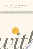 Avec : Réimaginer la façon dont vous êtes en relation avec Dieu - With: Reimagining the Way You Relate to God